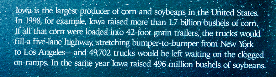 Iowa is the argest produce r of corn and soybeans