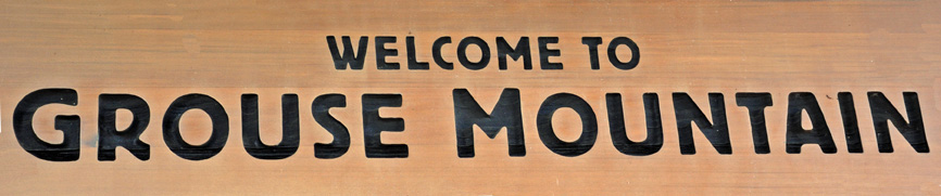 sign - welcome to Grouse Mountain